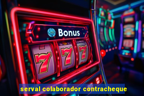 serval colaborador contracheque